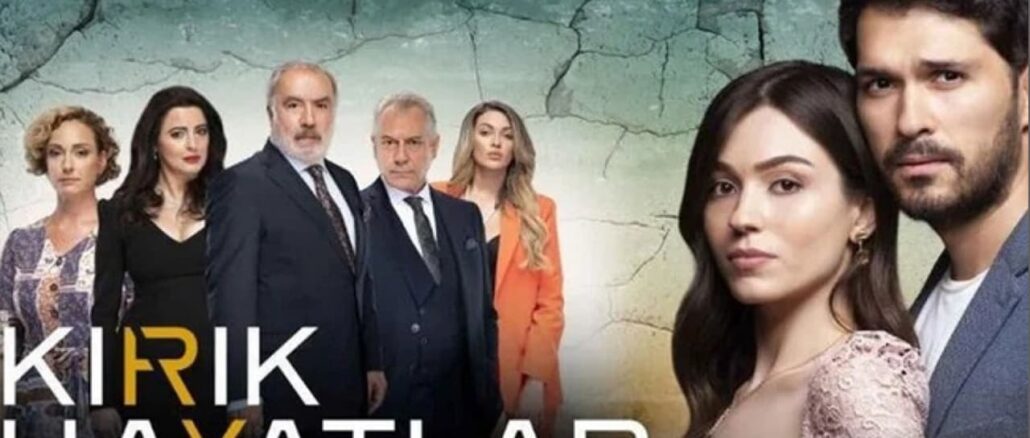 مسلسل حيوات مكسورة – حياة محطمة Diziler Kirik Hayatlar - S1 - كل ما ترغب بمعرفته ومشاهدته عن المسلسل المميز